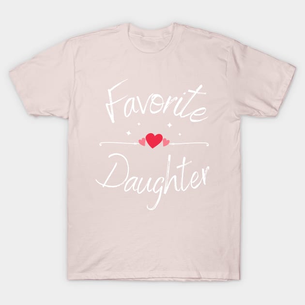 Favorite Daughter Shirt, I Love My Daughter T-Shirt, My Favorite Daughter, Birthday Gift for Daughter, Sister Shirt, Family Reunion T-Shirt, T-Shirt by swaycoast